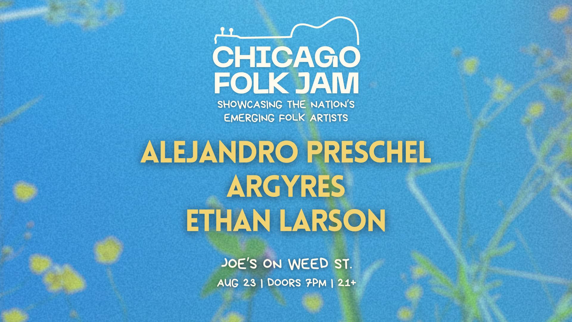 Poster for Chicago Folk Jam: Alejandro Preschel, with Ethan Larson & Argyres, on August 23, 2024 at Joe's on Weed St.