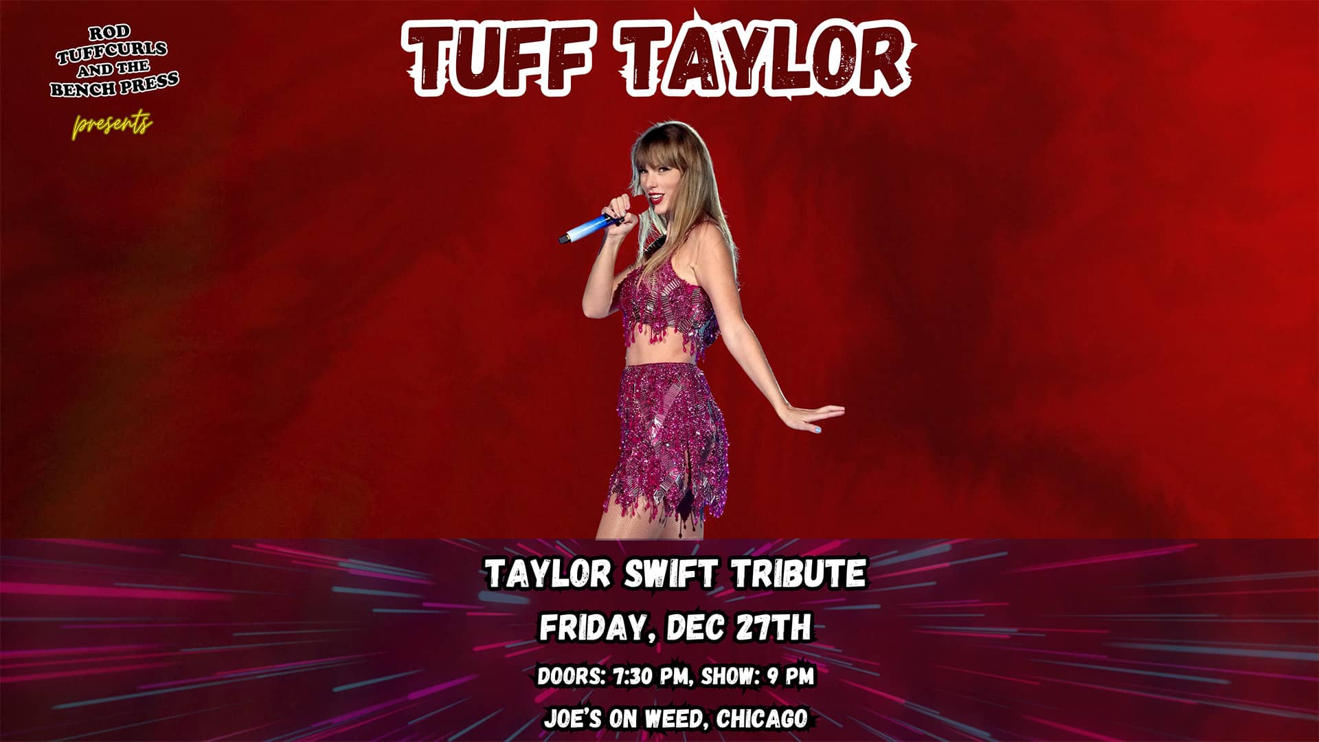 Poster for Tuff Taylor: A Taylor Swift Tribute with Rod Tuffcurls and The Benchpress on December 27, 2024 at Joe's on Weed St.